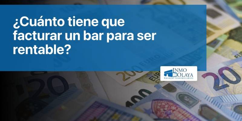 ¿Cuánto tiene que facturar un bar para ser rentable?